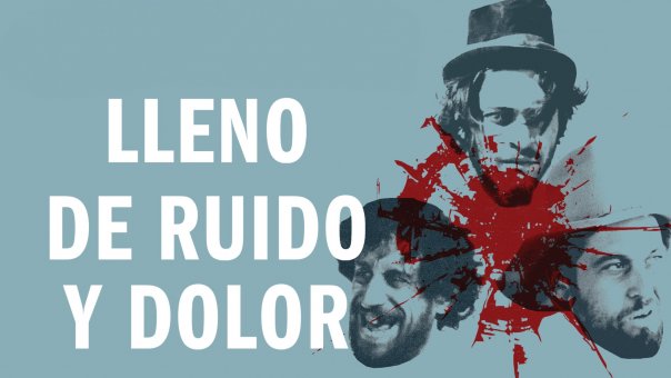 Lleno de Ruido y Dolor | Top Películas de Acción - Aventura de Argentina para Ver Ahora
