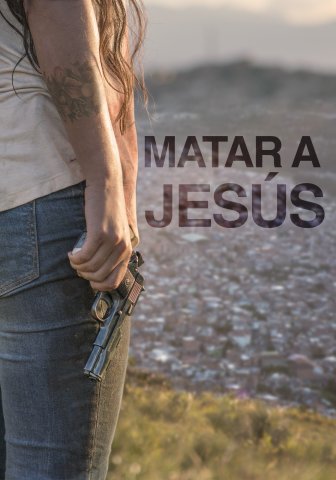 pelicula colombiana matar a jesus
