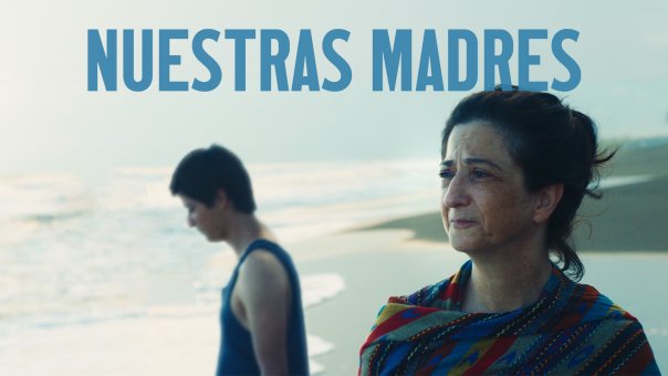 Our Mothers | Top Drama Movies from Guatemala to Watch Right Now